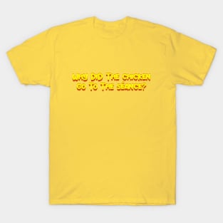 Why did the chicken go to the seance? T-Shirt